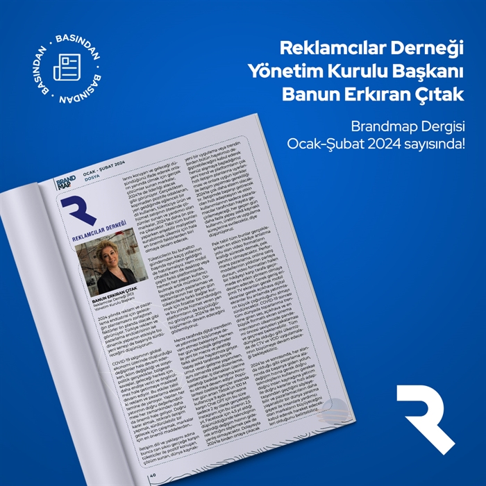 Reklamcılar Derneği Yönetim Kurulu Başkanı Banun Erkıran Çıtak, Brandmap Dergisi Ocak-Şubat 2024 sayısında 