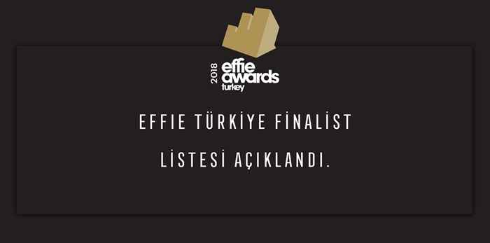 EFFIE 2018’DE FİNALİSTLER BELLİ OLDU