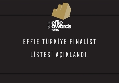 EFFIE 2018’DE FİNALİSTLER BELLİ OLDU